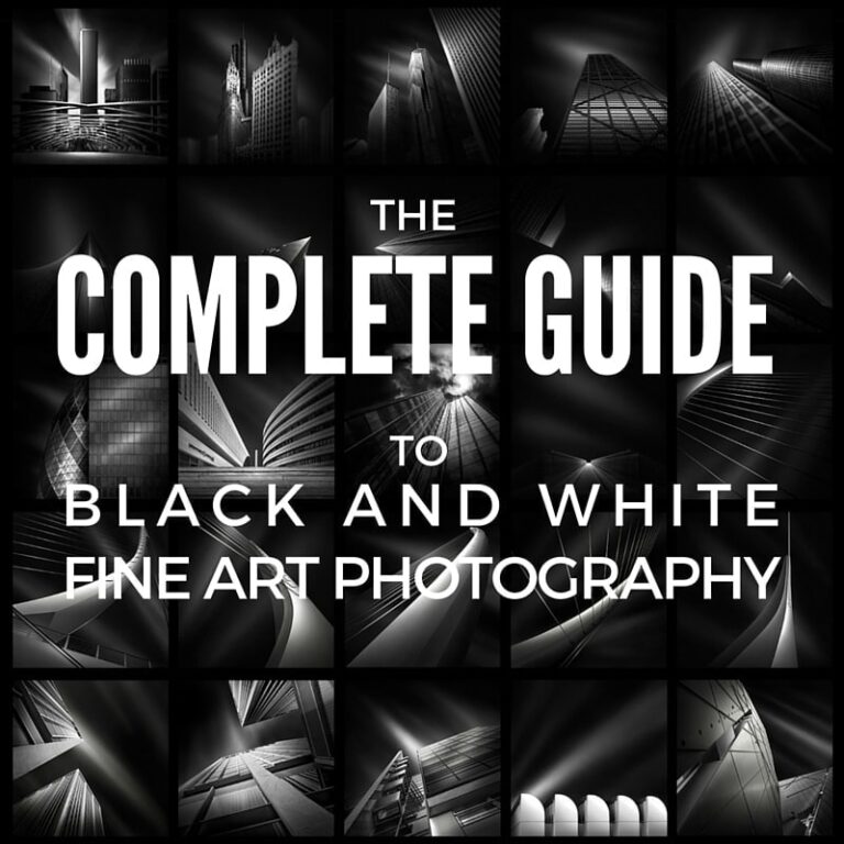 COMPLETE GUIDE TO BLACK AND WHITE FINE ART PHOTOGRAPHY – UPDATED