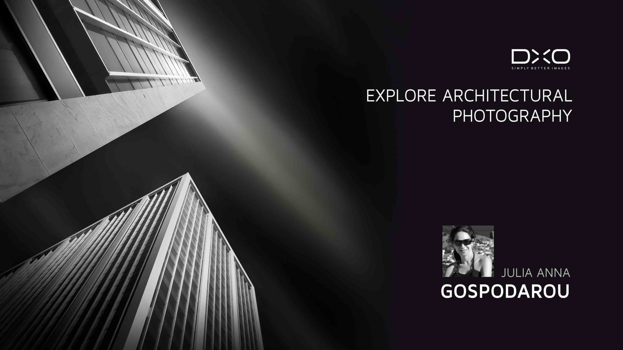 Explore Architectural photography with Julia Anna Gospodarou - DxO Webinar