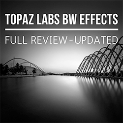 Topaz Labs BW Effects Full Review